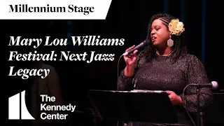 Mary Lou Williams Festival: Next Jazz Legacy - Millennium Stage (May 13, 2023)