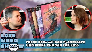 Planescape für D&D5 in der ausführlichen Review - Late Nerd Show Folge 500 a