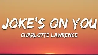 Charlotte Lawrence - Joke's On You (Lyrics)