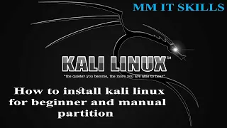 How to install kali linux  for beginner and manual partition