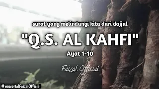 Surat yang melindungi kita dari fitnah dajjal Q.S. Al kahfi ayat 1-10 || Faizal Official