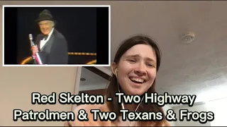 Red Skelton - Two Highway Patrolmen & Two Texans & Frogs REACTION 😂🤣