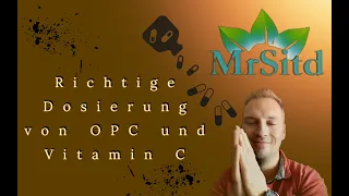 Richtige !!! Dosierung von OPC und Vitamin C