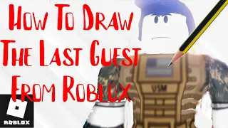 How to DRAW The Last Guest from ROBLOX!