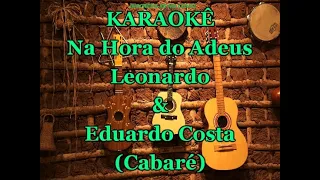 Karaokê Na Hora do Adeus - Leonardo e Eduardo Costa (Cabaré)