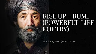 #rumi #poem #wisdom Rise Up – Rumi (Powerful Life Poetry)