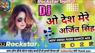 O Desh Mere Arijit Singh Dj Song || O Desh Mere Desh Bhakti Dj Remix JBL Mix (Rockstar tiger 2) ||