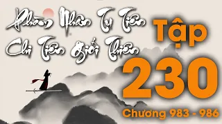 Phàm Nhân Tu Tiên Chi Tiên Giới Thiên - Tập 230 (Chương 983 - 986) | Tiên Hiệp