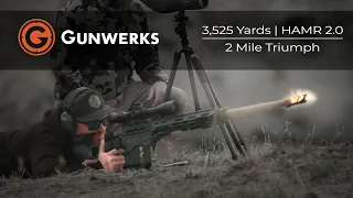2 Mile Triumph | Gunwerks HAMR 2.0 Strikes at 3,525 YARDS!