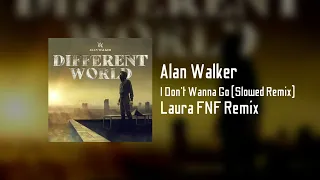 Alan Walker - I Don't Wanna Go (Laura Waraporn Remix / Slowed + Reverb)