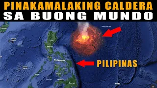 Pinakamalaking Caldera sa buong mundo natagpuan sa Pilipinas | pinakamalakas na pag sabog ng bulkan