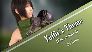 Yuffie's Theme (I'm so bored) - Final Fantasy VII: Rebirth (with lyrics)