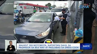 Mahigit 300 motorista, natiketan dahil sa pagpasok sa bus way at paglabag sa dress code | Saksi