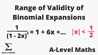 Finding Range of Validity of Binomial Expansion | A-Level Maths