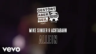 Gestört aber GeiL, Achtabahn, Mike Singer - Allein (Official Lyric Video)