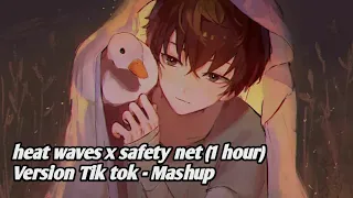 heat waves x safety net (1 hour)Version Tik tok - Mashup