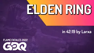 Elden Ring by Larxa in 42:19 - Flame Fatales 2022