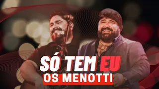 SÓ TEM EU - CESAR MENOTTI E FABIANO - ZÉ FELIPE