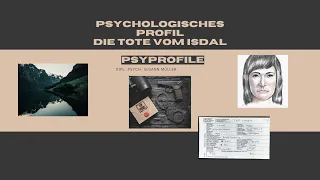 Die Tote vom ISDAL - Psychologisches Profil!