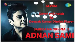 Alvida | song cover on Dholak | Adnan Sami | sarah Khatri | Kausar Munir | Ritika Bajaj |Aditya Dev