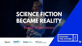 Shaping the Future TLV19 - Science Fiction Became Reality