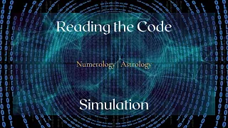 Simulation Theory: Is Numerology a way to read the code?