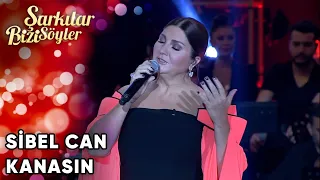 Kanasın - @SibelCan | Şarkılar Bizi Söyler | Performans