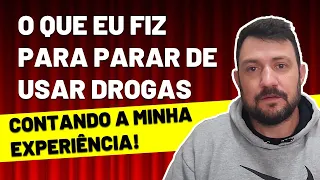 Como eu venci o ÁLCOOL E AS DROGAS praticando 5 COISAS– Contando a minha experiência