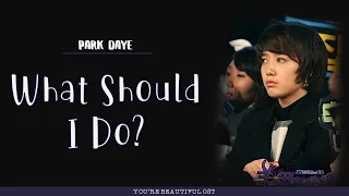 Park Daye (박다예) - What Should I Do (어떡하죠) LYRICS | You're Beautiful (미남이시네요) OST