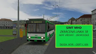 SIMT MHD - Zkrácená linka 18 - Nemocnice Vřesiny - Zborovská - Škoda 14TrR - ODPT č. 606