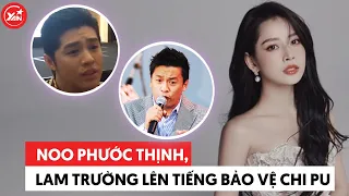 Noo Phước Thịnh - Lam Trường "bảo vệ" trước ước mơ làm ca sĩ của Chi Pu