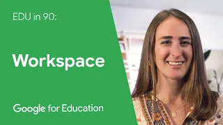EDU in 90: All About Workspace