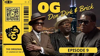 THE ORIGINAL OGs (Episode 9) -- OG Dirk & Brick | The Original OGs Exclusive