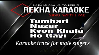 Tumhari Nazar Kyon Khafa (Sad) Version Karaoke For Male Singers