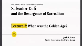 Salvador Dali and the Resurgence of Surrealism Session 3, October 5, 2018