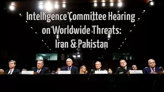 On Iran & Pakistan: The Senate Intelligence Committee's Hearing on Worldwide Threats