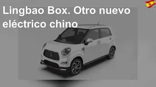 Lingbao Box. Otro nuevo eléctrico chino