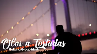 Olor a tostadas - Hakuna Group (Con letra)