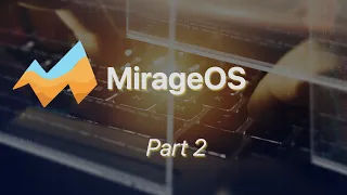 MirageOS - Building the unikernel