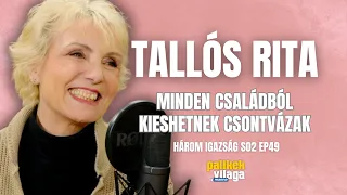 TALLÓS RITA: MINDEN CSALÁDBÓL KIESHETNEK CSONTVÁZAK / Három igazság / Palikék Világa by Manna