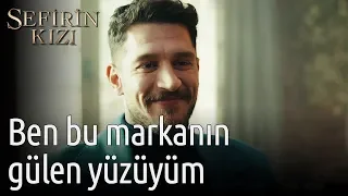 Sefirin Kızı 8. Bölüm - Ben Bu Markanın Gülen Yüzüyüm