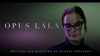 Opus Lala (A Queer Short Film)