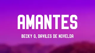 AMANTES - Becky G, Daviles De Novelda [Lyrics Video] 🥂