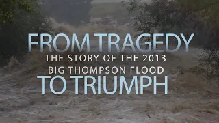 From Tragedy to Triumph: The Story of the Big Thompson Flood