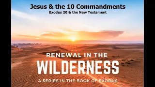 Jesus & the 10 Commandments (Exodus 20:1-21)