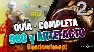 "GUÍA" CÓMO SUBIR a "960" y SUBIR el "ARTEFACTO" RÁPIDO! Destiny 2 "Shadowkeep"!