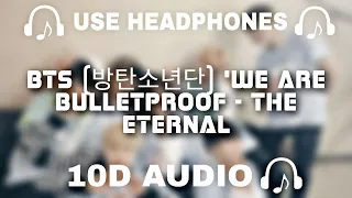 BTS (방탄소년단) 'We are Bulletproof - the Eternal || 10d Music 🎵 || Use Headphones 🎧 - 10D SOUNDS