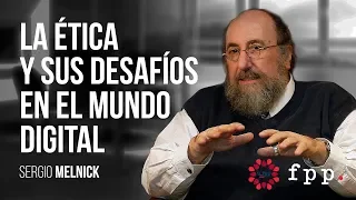 Sergio Melnick | La ética y sus desafíos en el mundo digital