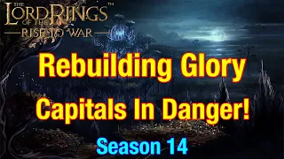 S14 Rebuilding Glory: Capitals In Danger! - Lord Of The Rings: Rise To War!