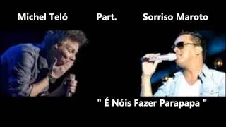 Michel Teló - É Nóis Fazer Parapapá Part. Sorriso Maroto